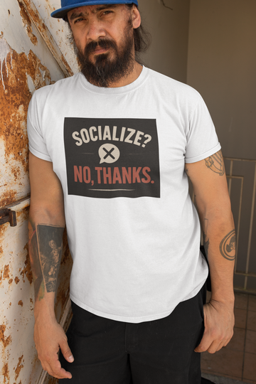 Socialize? No Thanks. Anti Social Tee