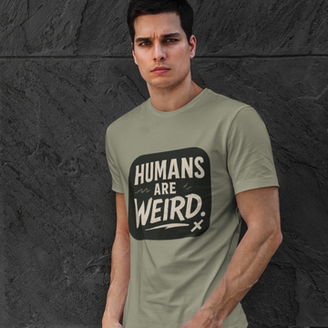 Humans Are Weird Tee